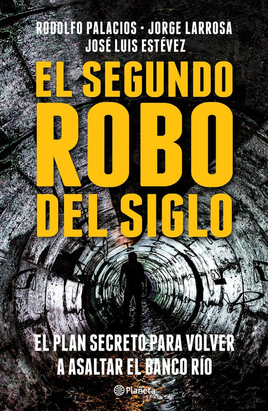 El segundo robo del Siglo | RODOLFO PALACIOS - JORGE LARROSA JOSE LUIS ESTEVEZ