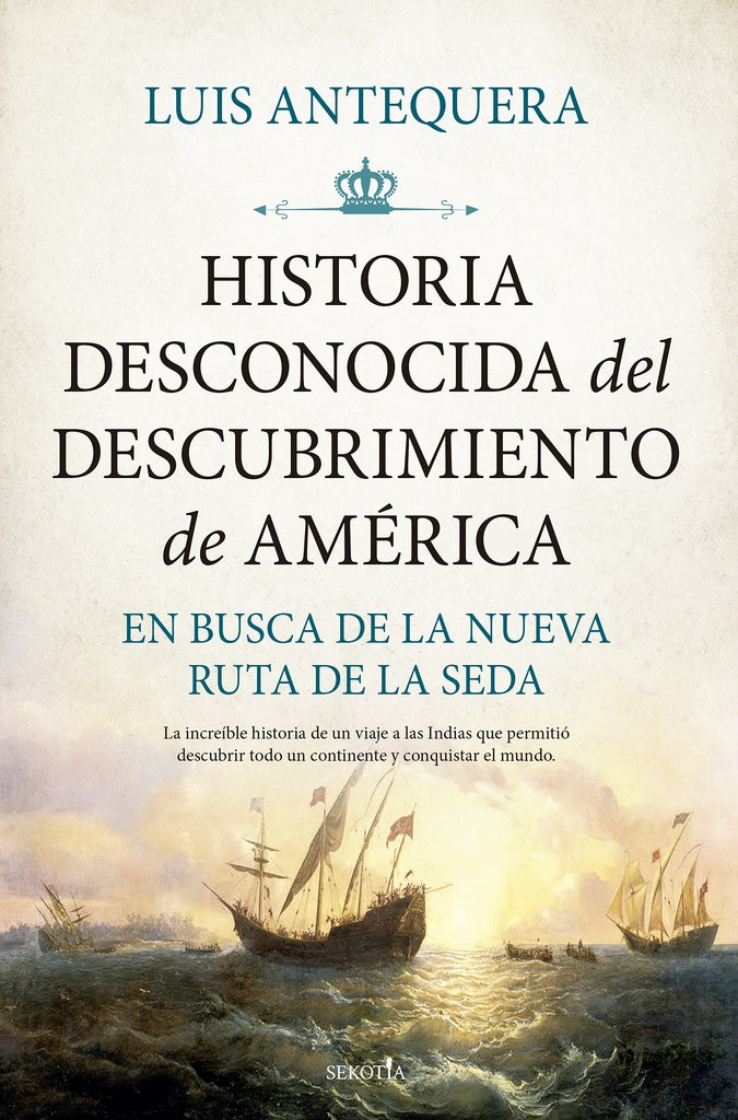 HISTORIA DESCONOCIDA DEL DESCUBRIMIENTO DE AMERICA | LUIS ANTEQUER