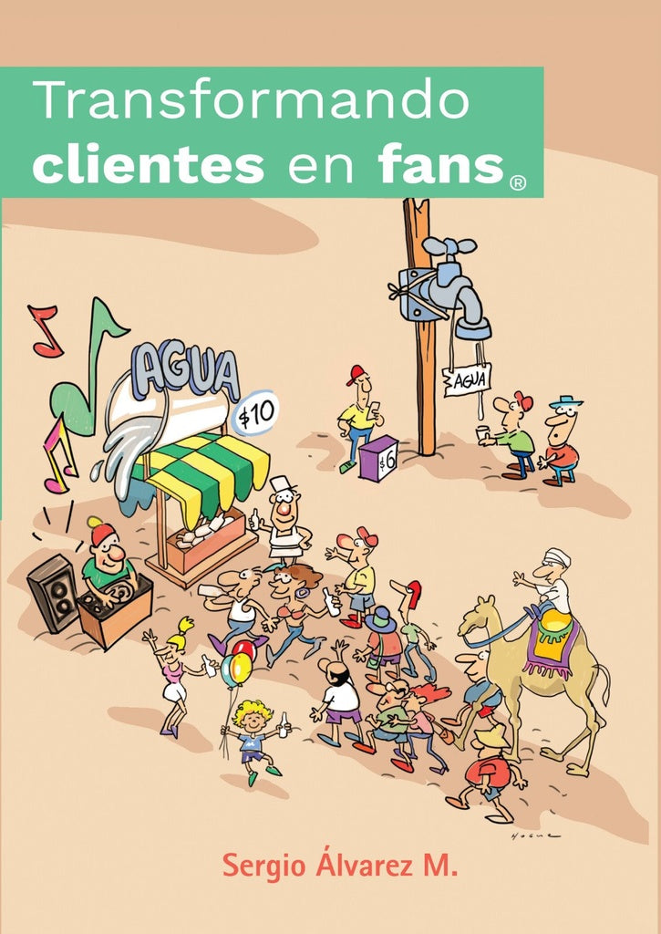 Transformando clientes en fans | Sergio Alvarez M.