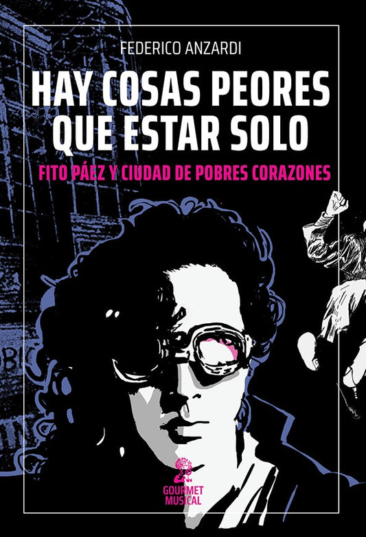 Hay cosas peores que estar solo. Fito Páez y Ciudad de pobres corazones | Federico Anzardi