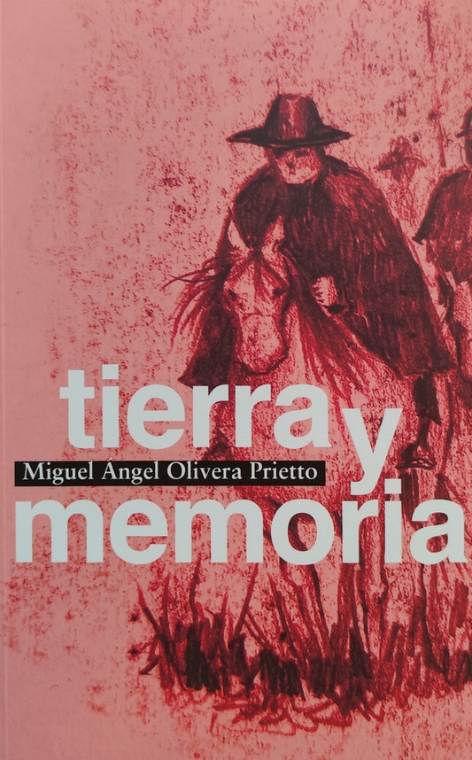 Tierra y memoria
 | MIGUEL ANGEL OLIVERA PRIETTO