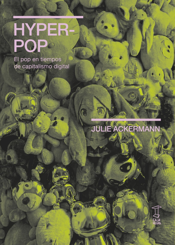 HYPER-POP. EL POP EN TIEMPO DE CAPITALISMO DIGITAL | JULIE ACKERMAN