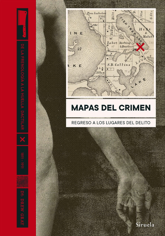 Mapas del crímen. Regreso a los lugares del delito | GRAY DREW