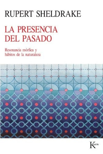 PRESENCIA DEL PASADO LA | RUPERT SHELDRAKE