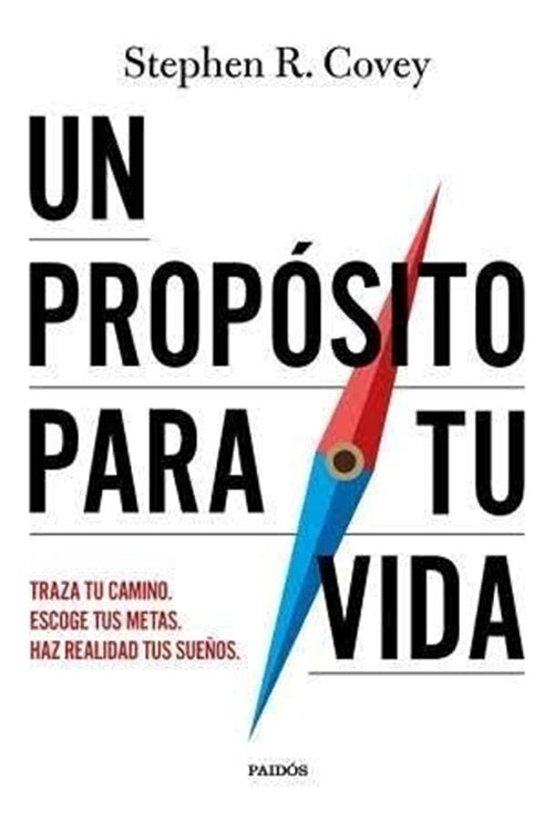 PROPOSITO PARA TU VIDA, UN | STEPHENRICHARDS COVEY