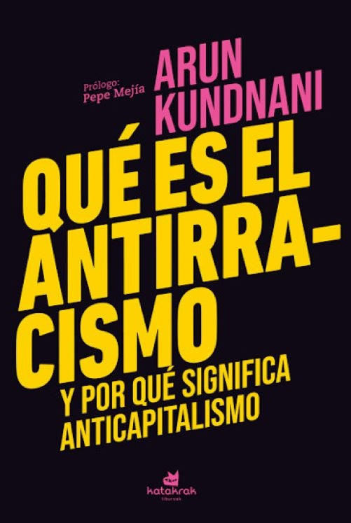 Qué es el antirracismo | Arun Kundnani