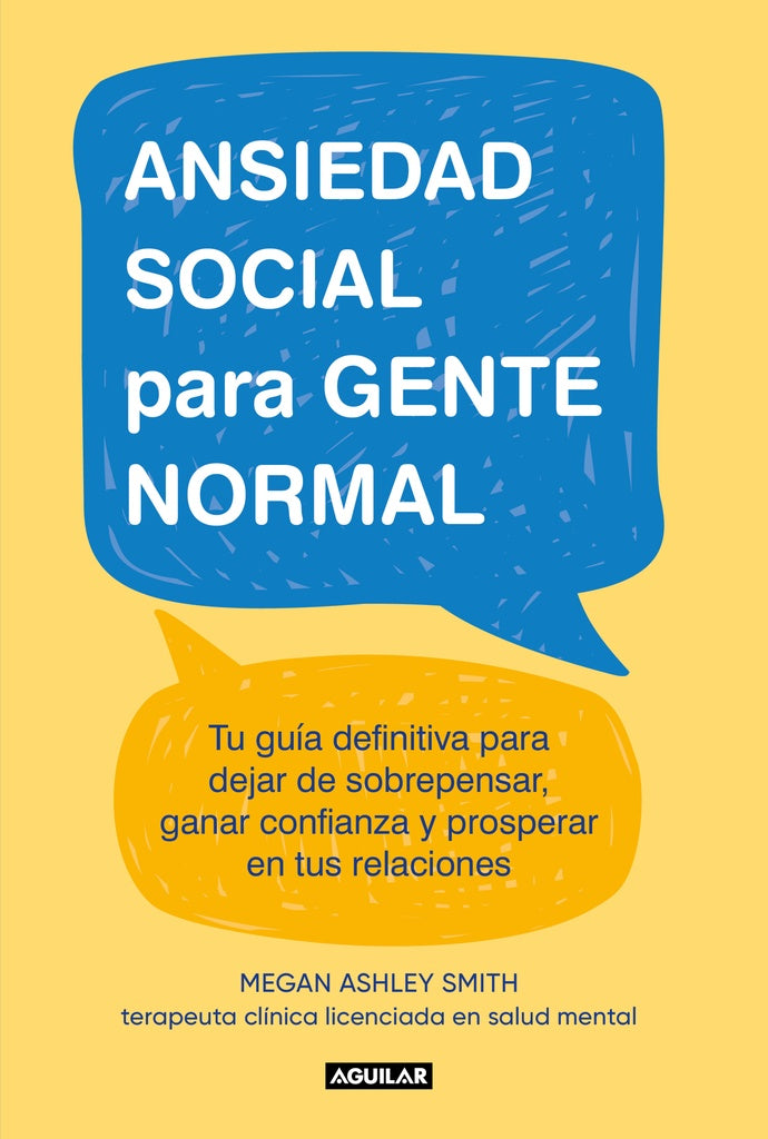 Ansiedad social para gente normal: Tu guía definitiva para dejar de sobrepensar, ganar confianza y p | MeganAshley Smith