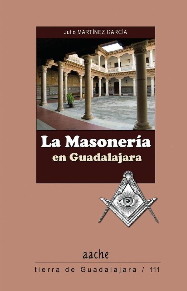 La Masoner?a en Guadalajara | JulioMart?nez Garc?a