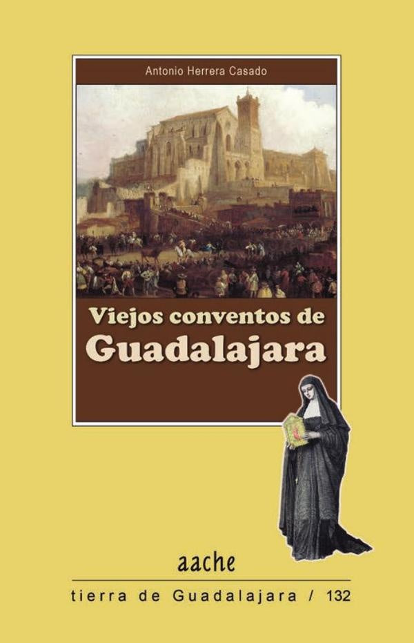 Viejos Conventos de Guadalajara | AntonioHerrera Casado