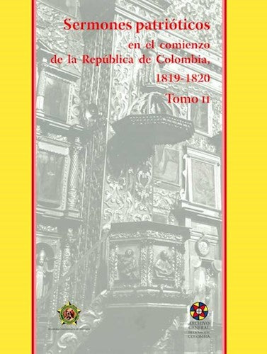 Sermones patri?ticos en el comienzo
de la Rep?blica de Colombia, 1819-1820- Tomo II | AcademiaColombianade Historia