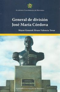 General de divisi?n Jos? Mar?a C?rdova | ?lvaroValencia Tovar