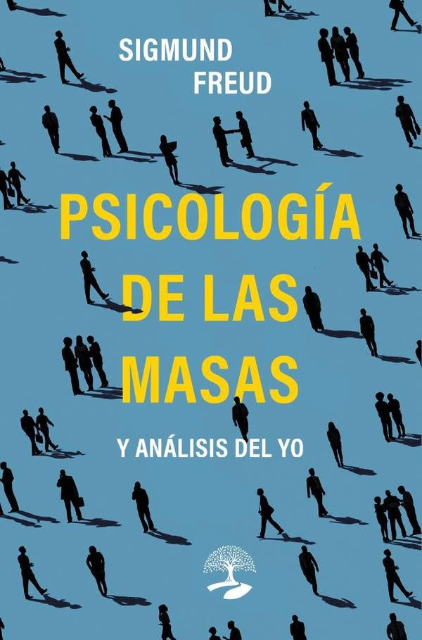 Psicolog?a de las masas o an?lisis del yo | Sigmund Freud