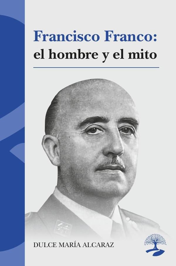 Francisco Franco: el hombre y el mito | DulceMar?a Alcaraz