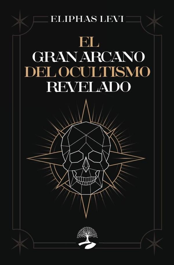 El gran arcano del ocultismo revelado | Eliphas Lévi