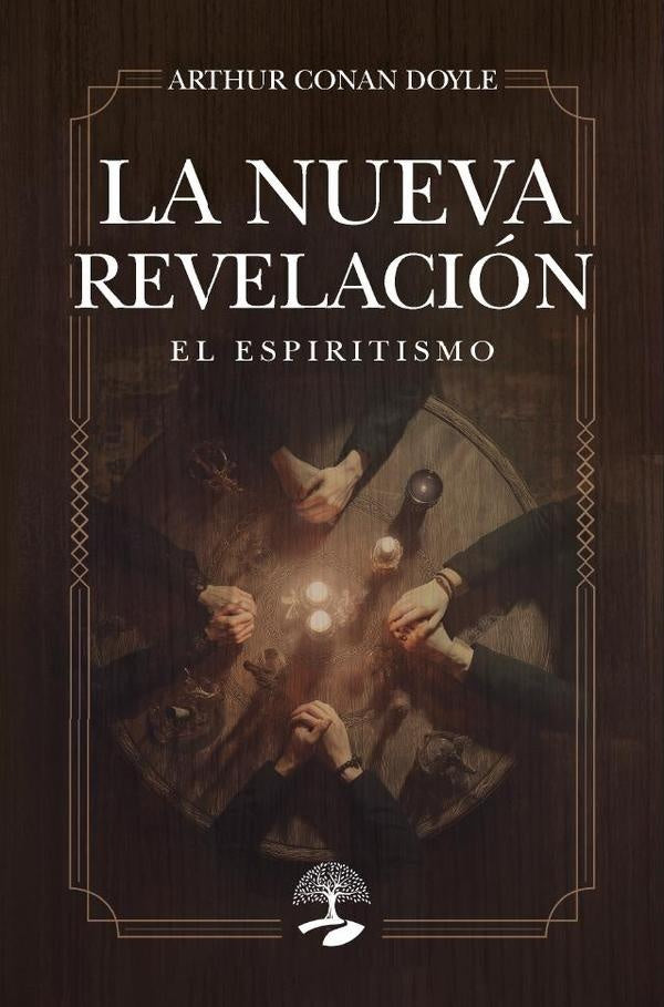 La nueva revelacion. El espiritismo | Arthur Conan Doyle