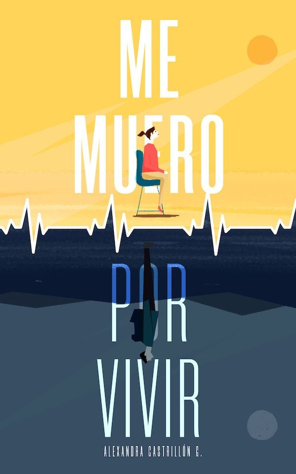 Me muero por vivir | ALEXANDRACASTRILLON GOMEZ