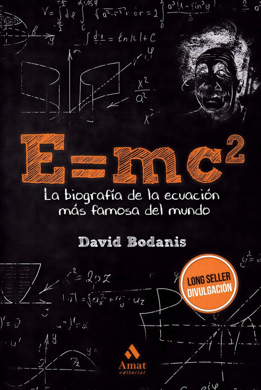 E=mc2. La biografía de la ecuación mas famosa del mundo | Bodanis