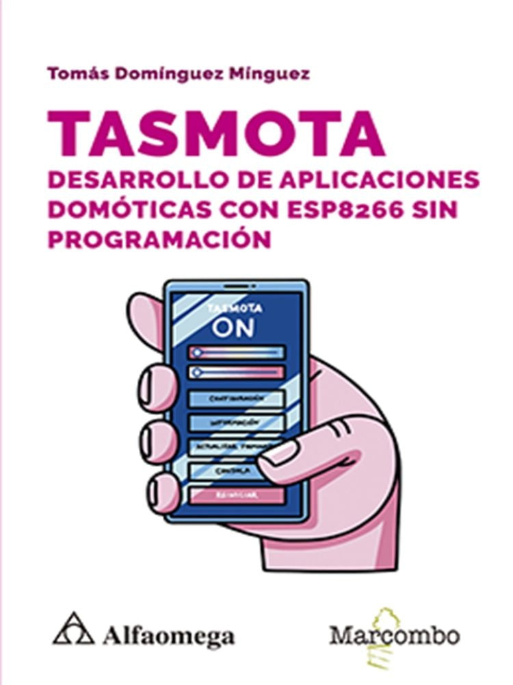 Tasmota. Desarrollo de aplicaciones dom?ticas con ESP8266 sin programaci?n | Tom?sDom?nguez M?nguez