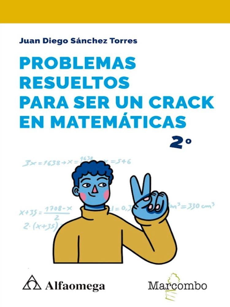 Problemas Resueltos para Ser un Crack en Matem?ticas: 2.? ESO | JuanDiegoS?nchez Torres
