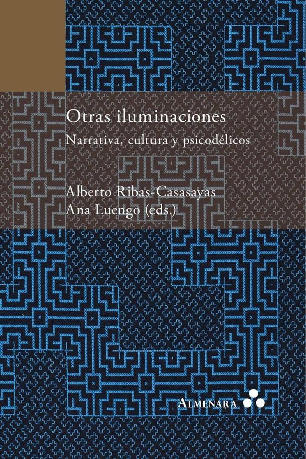 Otras iluminaciones. Narrativa, cultura y psicod?licos | Alberto Ribas-Casasayas