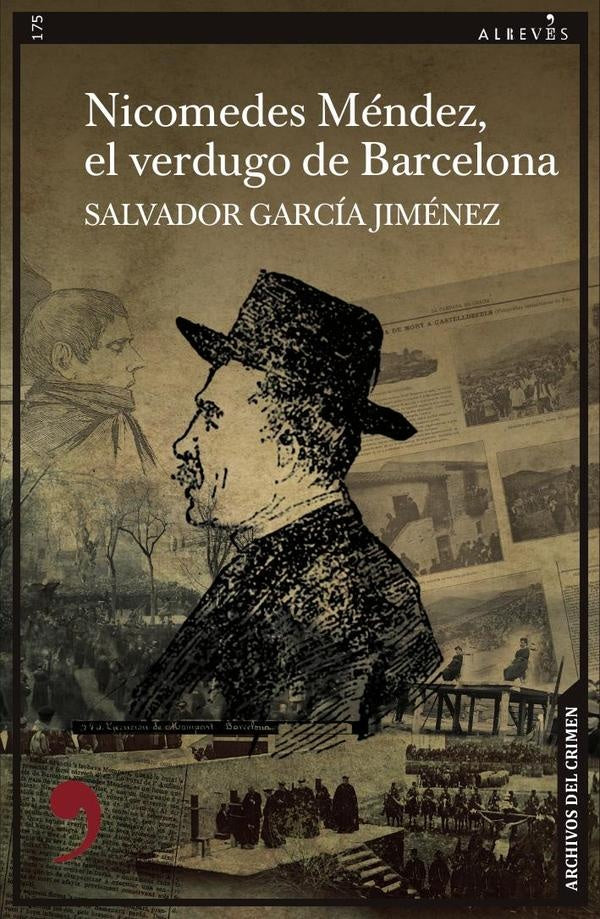 Nicomedes M?ndez, el verdugo de Barcelona | SalvadorGarc?a Jim?nez
