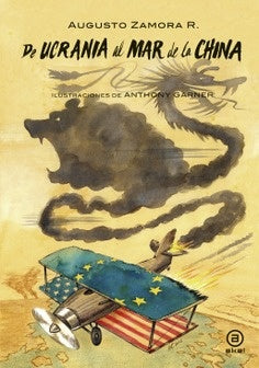 DE UCRANIA AL MAR DE LA CHINA | AUGUSTO R. ZAMORA