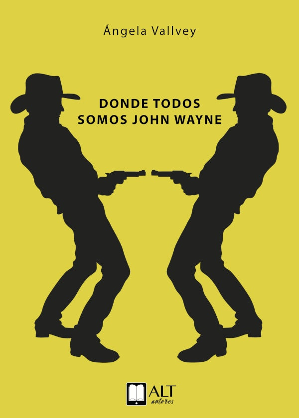 Donde todos somos John Wayne | ?ngela Vallvey