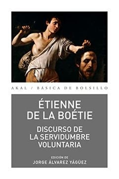 DISCURSOS DE LA SERVIDUMBRE VOLUNTARIA | ETIENNE DE LA BOETIE