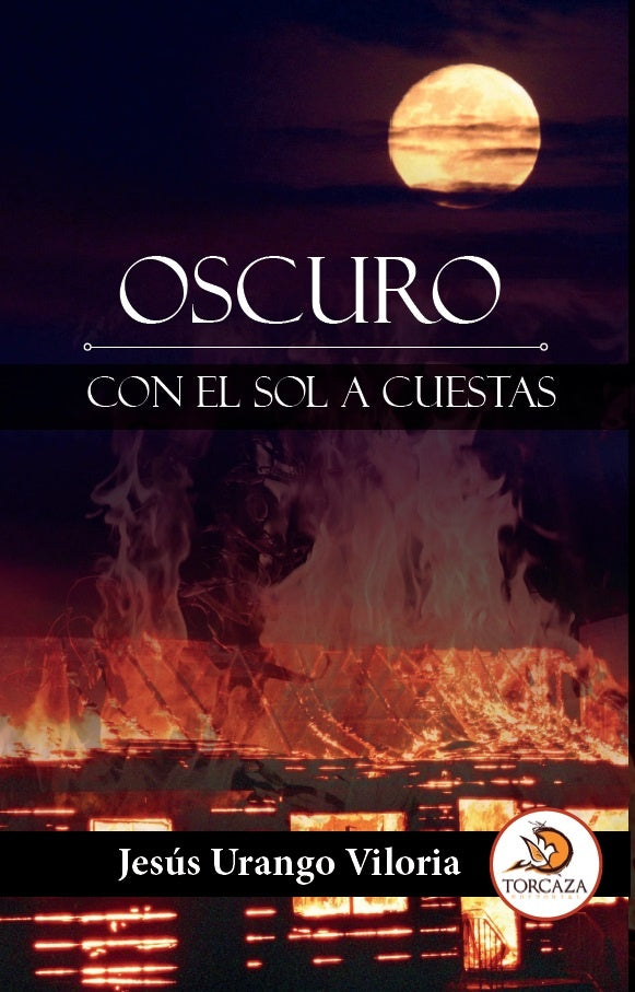 Oscuro con el sol a cuestas | Jes?sUrango Viloria