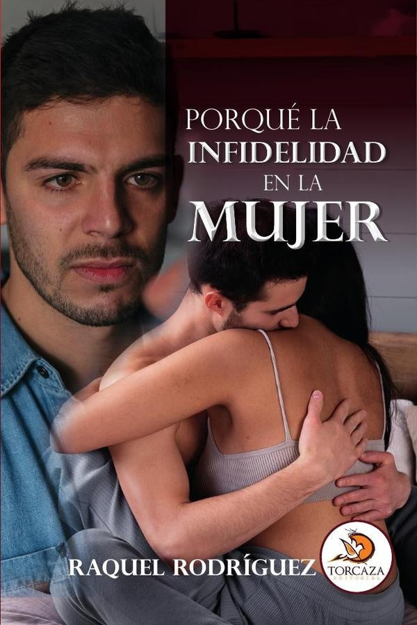 Porqu? la infidelidad en la mujer | Raquel Rodr?guez