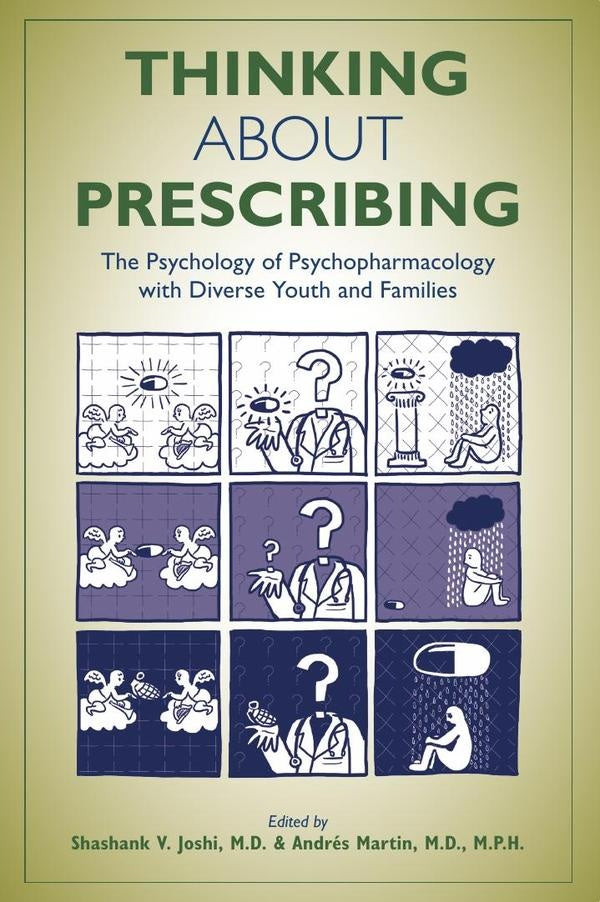 Thinking About Prescribing: The Psychology of Psychopharmacology With Diverse Youth and Families | M.P.H.M.D.Andr?s Martin