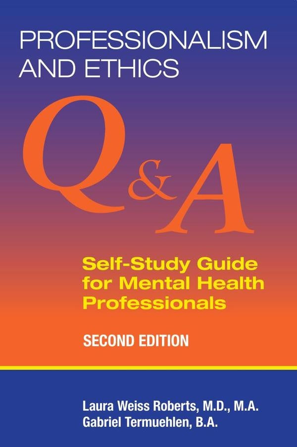 Professionalism and Ethics: Q & A Self-Study Guide for Mental Health Professionals, Second Edition | B.A.Gabriel Termuehlen