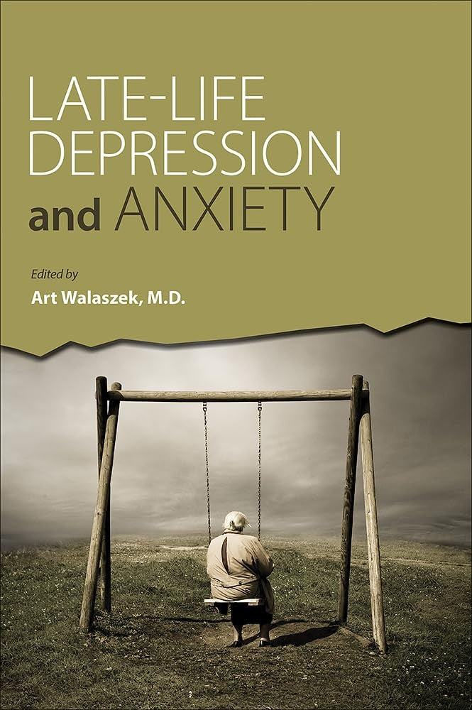 Late-Life Depression and Anxiety | M.D.Art Walaszek