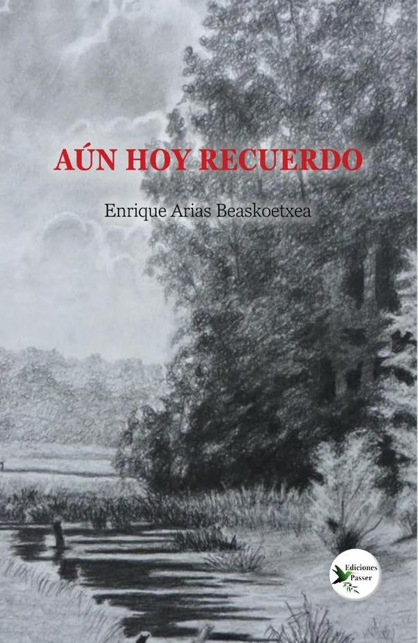 A?n hoy recuerdo | EnriqueArias Beaskoetxea