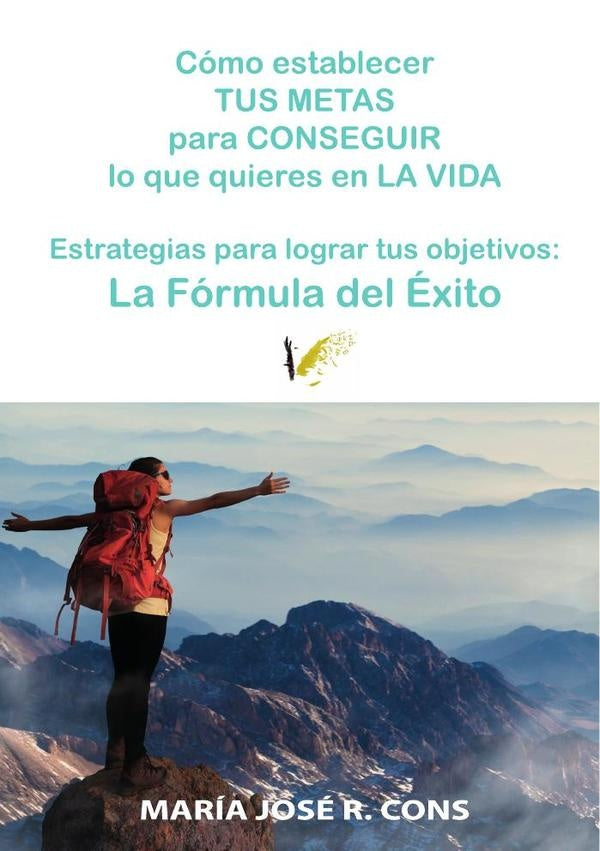C?mo establecer tus metas para conseguir lo que quieres en la vida | Mar?aJos?R. Cons