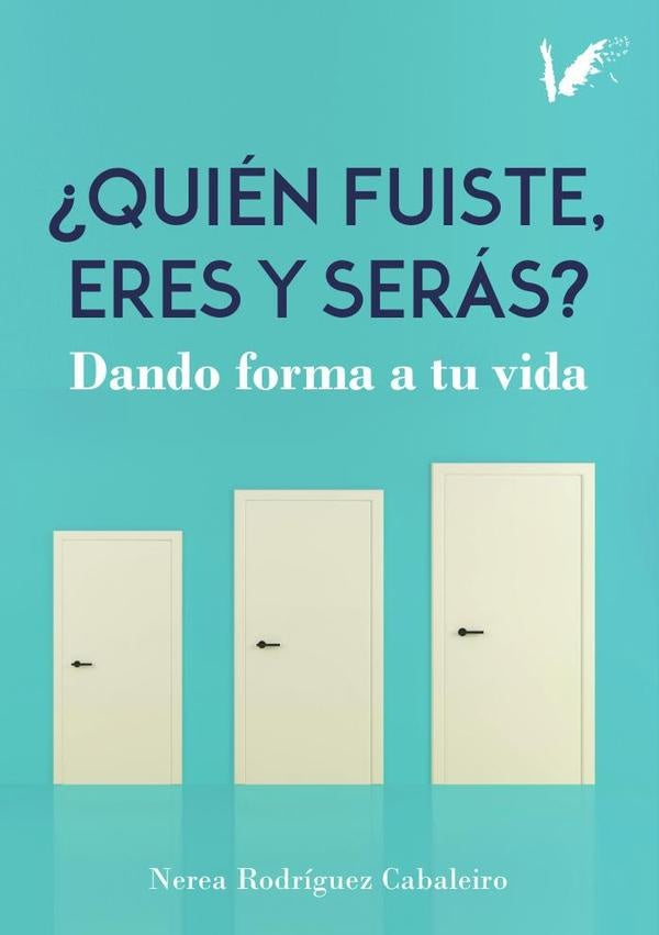 Qui?n fuiste, eres y ser?s | NereaRodr?guez Cabaleiro
