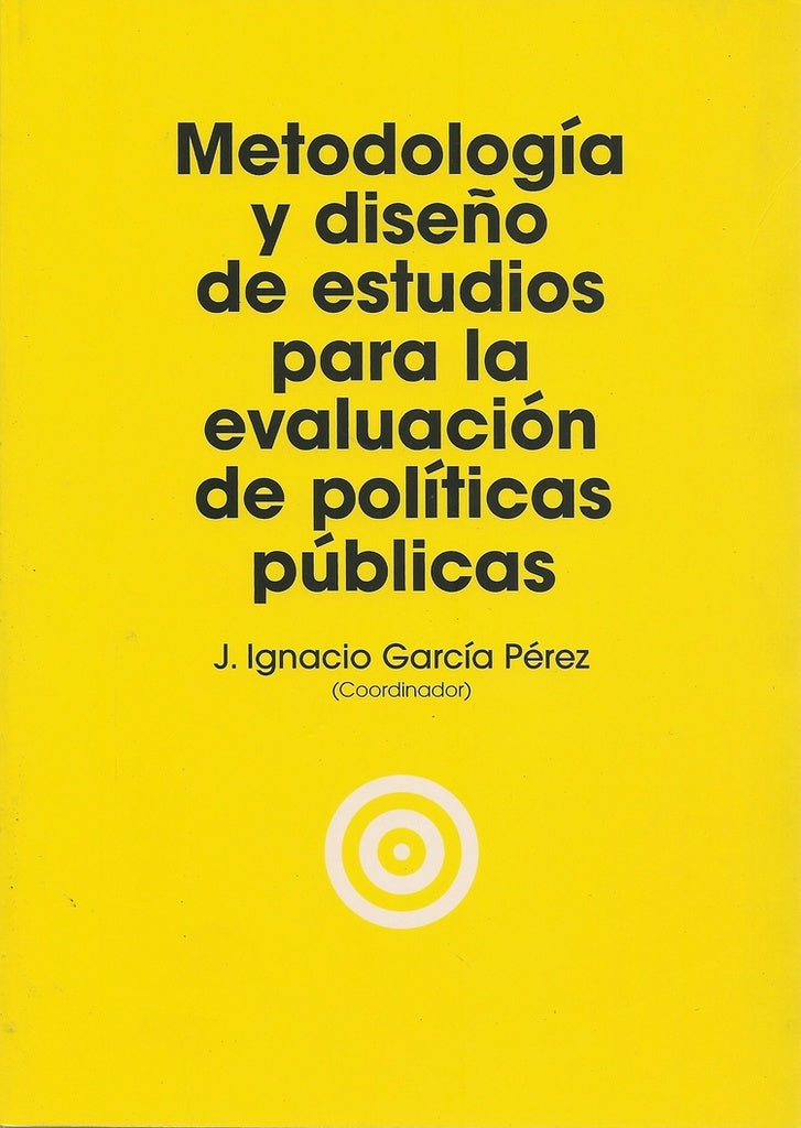 Metodolog?a y dise?o de estudios para la evaluaci?n de pol?ticas p?blicas | Jos?IgnacioGarc?a P?rez
