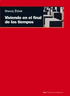 VIVIENDO EN EL FINAL DE LOS TIEMPOS | SLAVOJ ZIZEK
