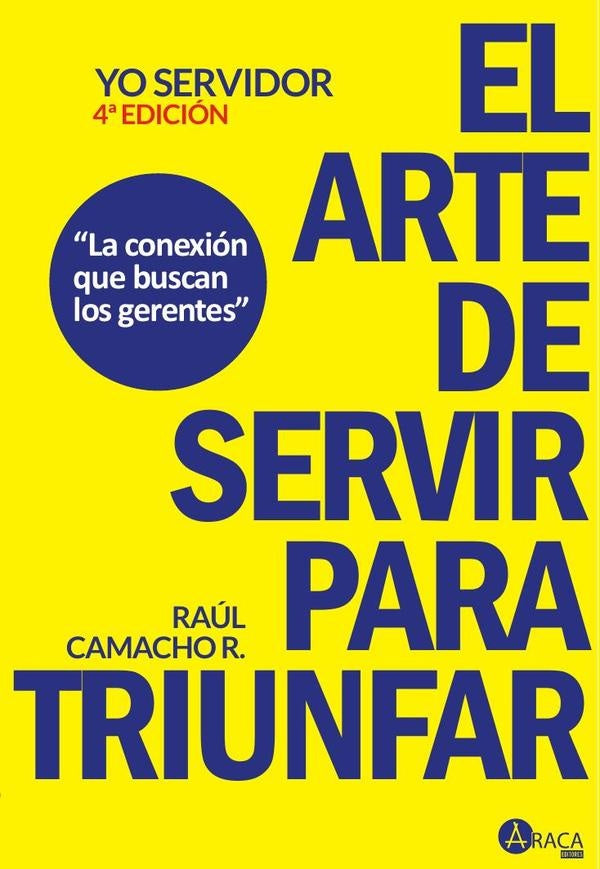 Yo Servidor El arte de servir para triunfar | RaulAlfonsoCamacho Rodr?guez