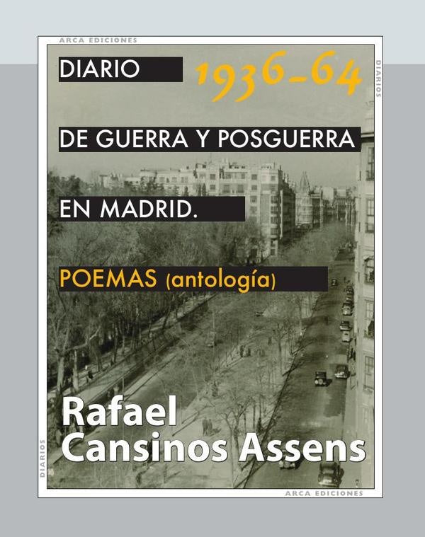 Diario de guerra y posguerra en Madrid, 1936-1964. Poemas (antolog?a) | RafaelCansinos Assens
