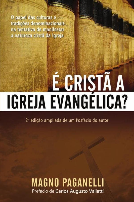 ? crist? a igreja evang?lica? | Magno Paganelli