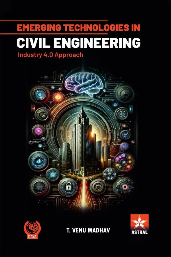 Emerging Technologies in Civil Engineering: Industry 4.0 Approach | TVenu Madhav