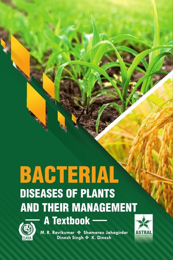 Bacterial Diseases of Plants and their Management | MR Ravikumar