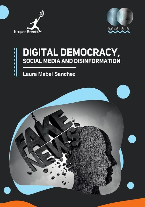 Digital Democracy Social Media and Disinformation | LauraM Sanchez