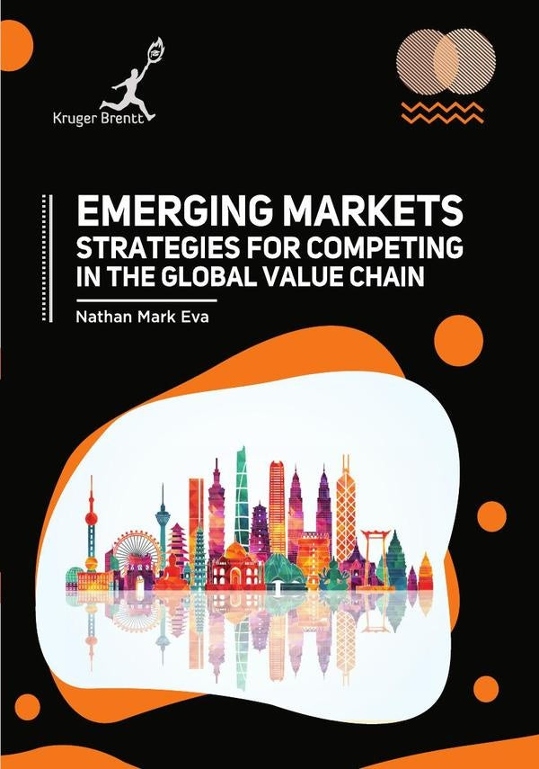 Emerging Markets: Strategies for Competing in the Global Value Chain | NathanM Eva
