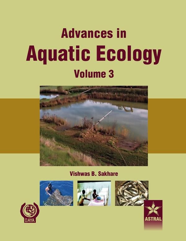 Advances in Aquatic Ecology Vol. 3 | VishwasB. Sakhare