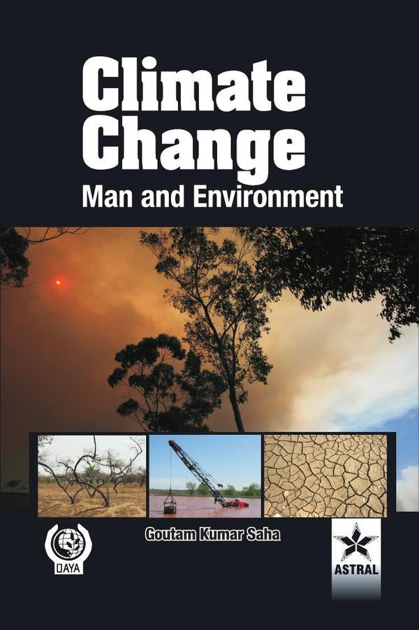 Climate Change: Man and Environment | GoutamKumar Saha