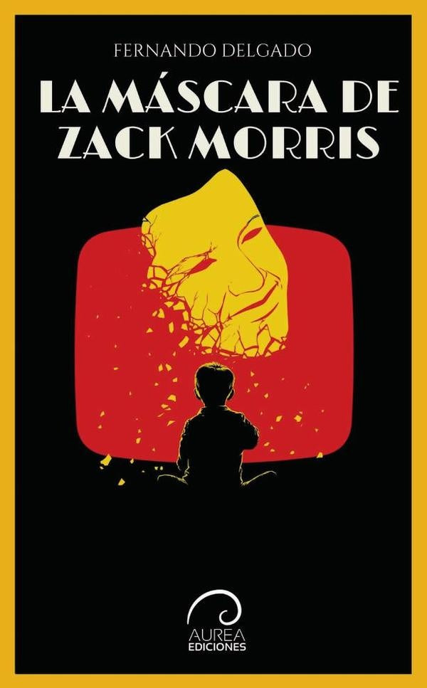 La M?scara de Zack Morris | FERNANDO DELGADO