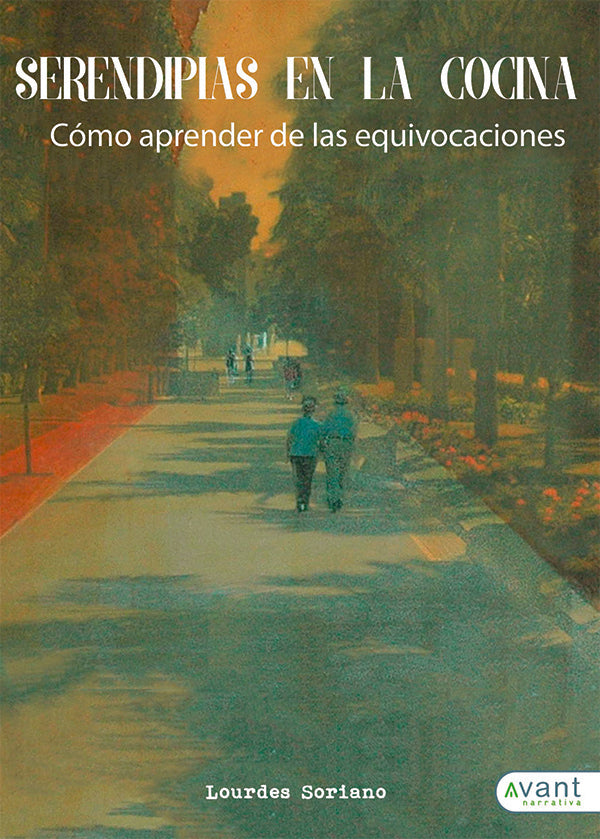 Serendipia en la cocina | Lourdes Soriano