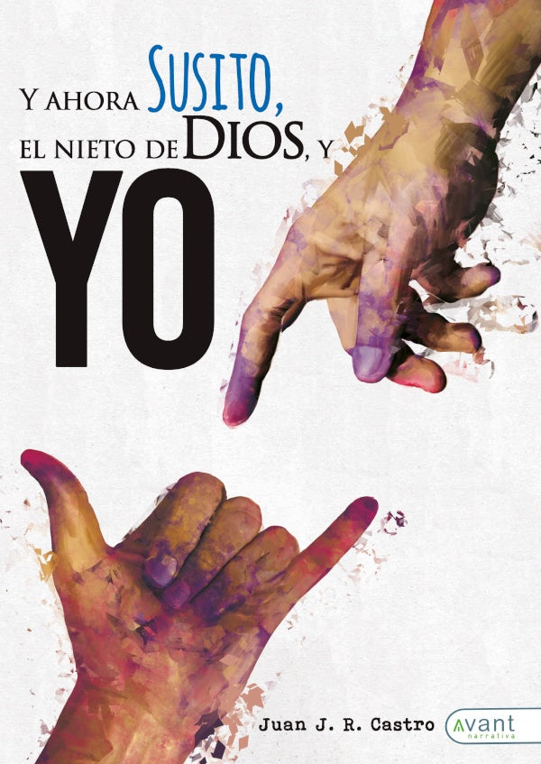 Y ahora susito! El nieto de dios y yo | JuanJ.R. Castro